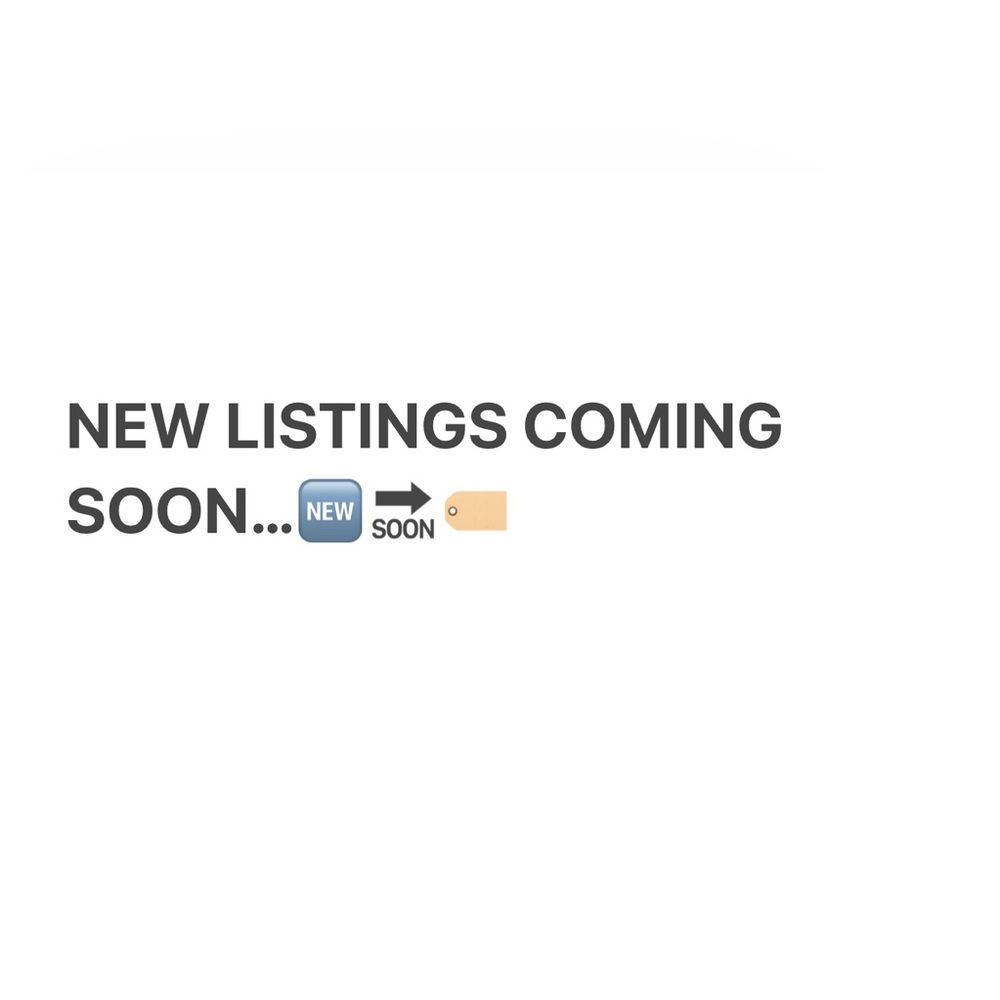 New Listings Coming Soon